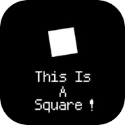 这是一个正方形！（This Is A Square！）