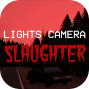 Play Lights Camera Slaughter