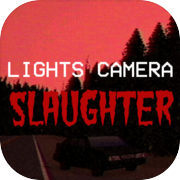 Lights Camera Slaughter