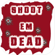 Play Shoot'Em Dead