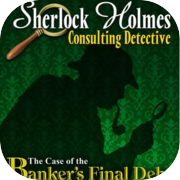 Play Sherlock Holmes Consulting Detective: The Case of Banker's Final Debt