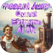 Play Peasant Jump Quest Extreme AI 8K