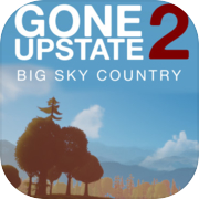 Gone Upstate 2 : Big Sky Country