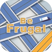 Be Frugal