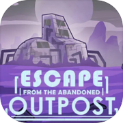 Play Escape from the Abandoned Outpost