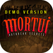 Mortui - Outbreak Secrets Demo