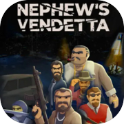 Play Nephew's Vendetta