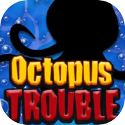 Octopus Trouble