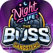 The Boss Gangsters : Nightlife