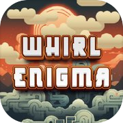 Whirl Enigma