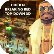 Play Hidden Breaking Bed Top-Down 3D