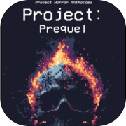 Project Horror Anthology: Project Prequel