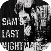 Sam's Last Nightmare