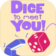 Play Dice to Meet You
