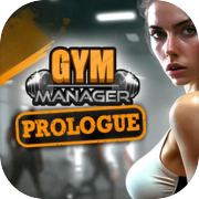 Gym Manager: Prologue