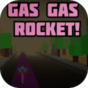 Gas Gas Rocket!
