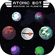Play ATOMIC BOT: SURVIVOR OF PLANETS