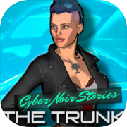 Play Cyber Noir Stories: The Trunk