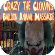 Crazy The Clown's Balloon Animal Massacre