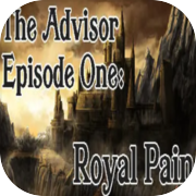 The Advisor - Episode 1: Royal Pain