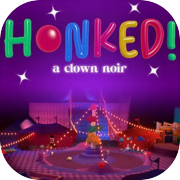 Play Honked: a clown noir