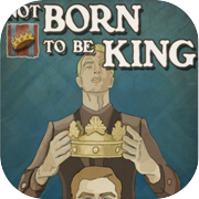 Play Not born to be King