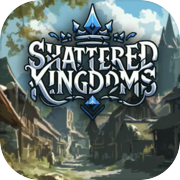 Shattered Kingdoms