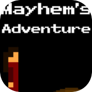 Mayhem’s Adventure