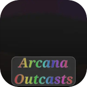 Play Arcana Outcasts