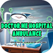 Play Hospital Doctor - Fix me up for KIDS (Boys & Girls)