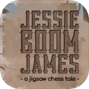 Play Jessie 'Boom' James - a jigsaw chess tale