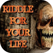 Play Riddle for your Life