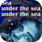 Play Sea under the sea under the sea