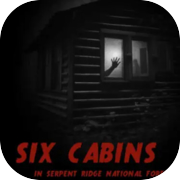 Play Six Cabins in Serpent Ridge National Forest