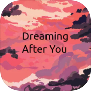 Play Dreaming After You