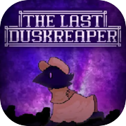 Play The Last Duskreaper