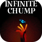 INFINITE CHUMP