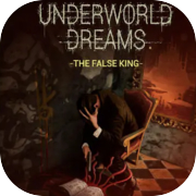 Underworld Dreams: The False King