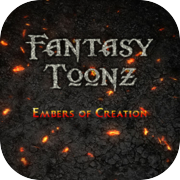 Fantasy Toonz: Embers of Creation