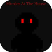 Murder At The House
