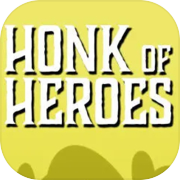 Honk of Heroes