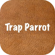 Trap Parrot