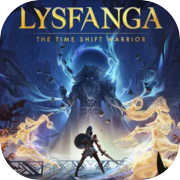 Play Lysfanga: The Time Shift Warrior