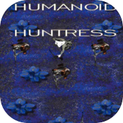 Humanoid Huntress