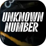 Play Unknown Number: A First Person Talker