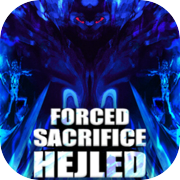 Forced Sacrifice: Hejled