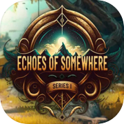 Play Echoes of Somewhere: Series 1