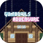 Gumbowl's Adventure