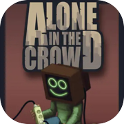 Play Alone in the crowd