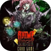 Play Anime Knight: Card Game